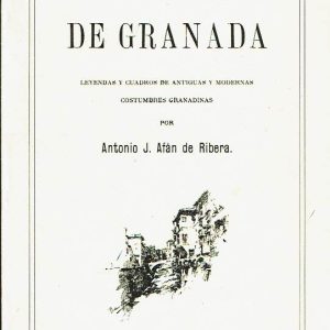Cosas de Granada. Leyendas y cuadros de antiguas y modernas costumbres granadinas.