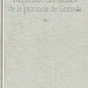 Diccionario casi médico de la provincia de Granada.