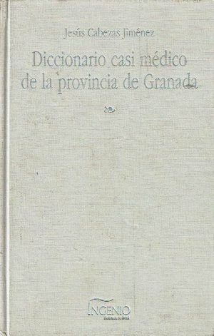 Diccionario casi médico de la provincia de Granada.