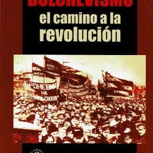 Bolchevismo, el camino a la revolución.