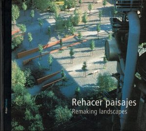 Rehacer paisajes. Remaking landscapes.