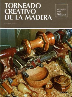 Torneado creativo de la madera.