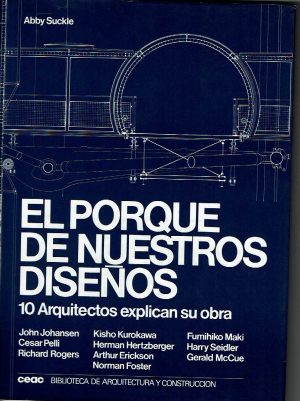 El porque de nuestros diseños. 10 Arquitectos explican su obra.
