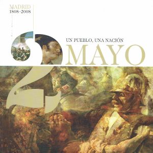 2 mayo Madrid 1808-2008. Un pueblo, una nación.