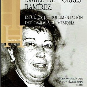 Homenaje a Isabel de Torres Ramírez: Estudios de documentación dedicados a su memoria.