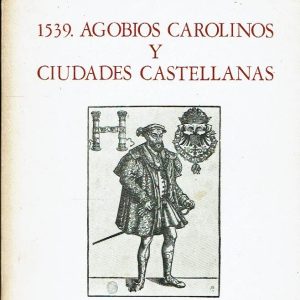 1539. Agobios carolinos y ciudades castellanas.