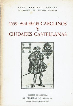 1539. Agobios carolinos y ciudades castellanas.
