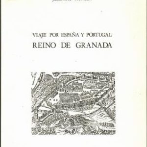 Viaje por España y Portugal. Reino de Granada.