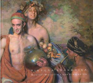 Pintura granadina. Gabriel Morcillo y sus discípulos.