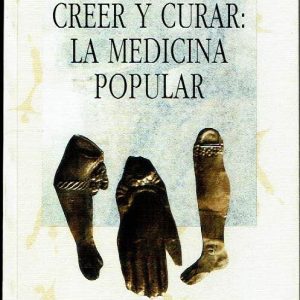 Creer y curar: la medicina popular.