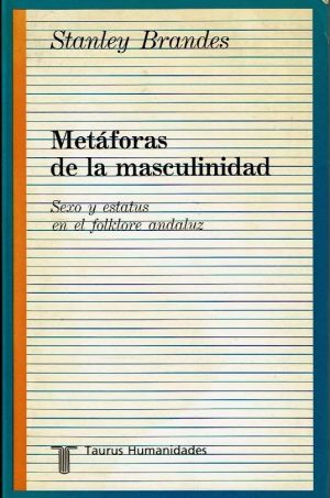Metáforas de la masculinidad. Sexo y estatus en el folklore andaluz.