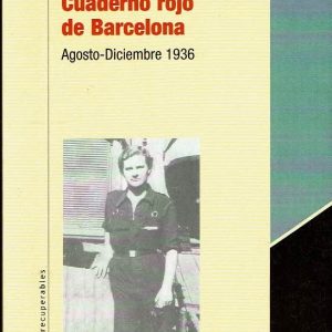 Cuaderno rojo de Barcelona. Agosto - Diciembre 1936.