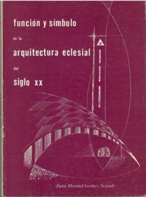 Función y símbolo en la arquitectura eclesial del siglo XX.