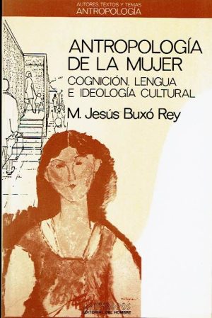 Antropología de la mujer. Cognición, lengua e ideología cultural.