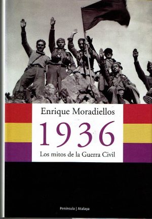 1936. Los mitos de la Guerra Civil.