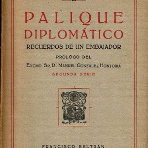 Palique diplomático. Recuerdos de un embajador. Segunda serie.