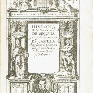 Historia de la insigne ciudad de Segovia. Tomos I y II.