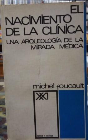 El nacimiento de la clínica. Una arqueología de la mirada médica.