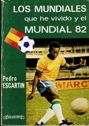 Los mundiales que he vivido y el mundial 82.