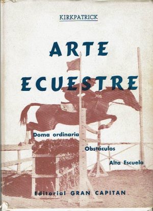 Arte ecuestre. Doma ordinaria. Obstáculos. Alta Escuela.