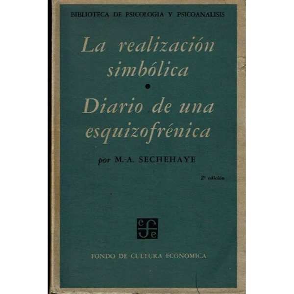 La realización simbólica (Exposición de un nuevo método psicoterápico). Diario de una esquizofrénica.