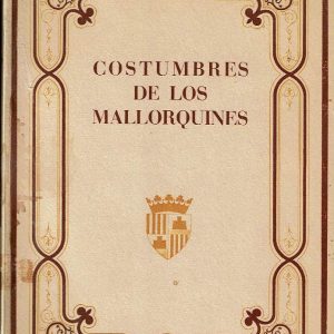 Costumbres de los mallorquines. (Artesanía y Folklore).