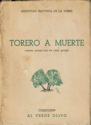 Torero a muerte (poema dramático en tres actos).