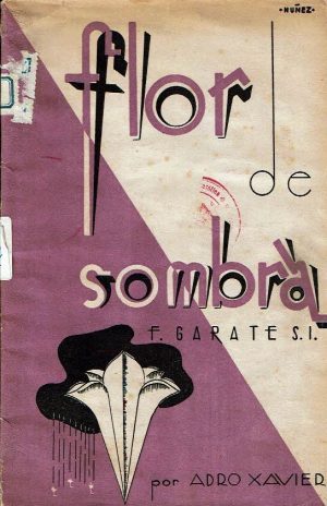 Flor de sombra. Francisco Gárate S.I.
