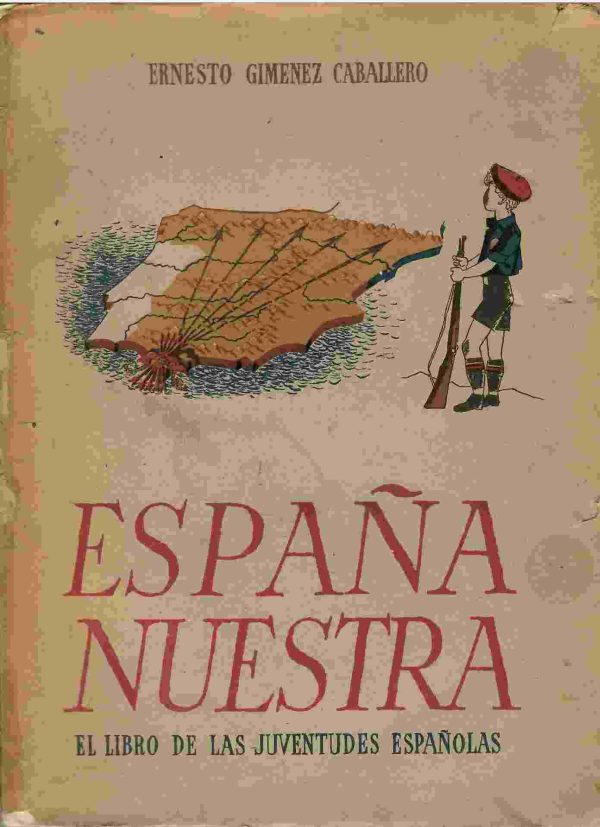 España nuestra. El libro de las juventudes españolas.