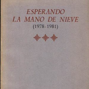 Esperando la mano de nieve (1978 - 1981).