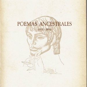 Poemas ancestrales (1955 - 1970).