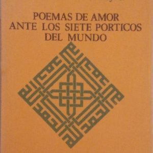 Poemas de amor ante llos siete pórticos del mundo.
