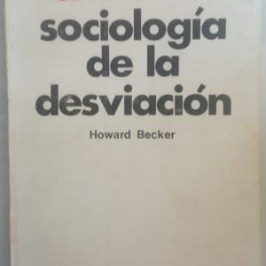 Los extraños. Sociología de la desviación.