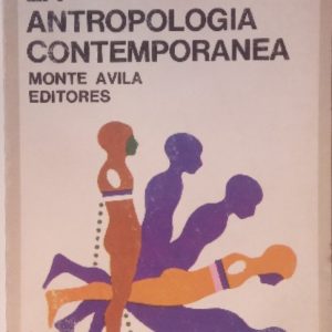 La antropología contemporánea.