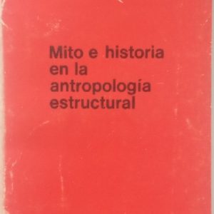 Mito e historia en la antropología estructural.