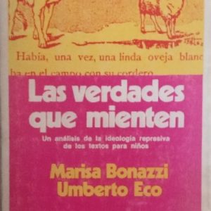 Las verdades que mienten. Un análisis de la idelogía represiva de los textos para niños.