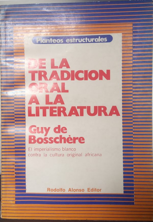 De la tradición oral a la literatura. El imperialismo blanco contra la cultura original africana.