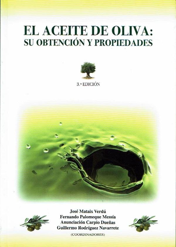 El aceite de oliva: su obtención y propiedades.