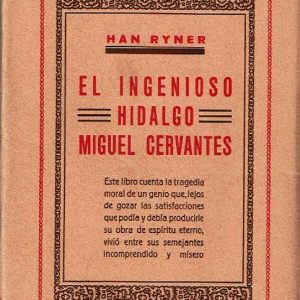 El Ingenioso Hidalgo Miguel de Cervantes.