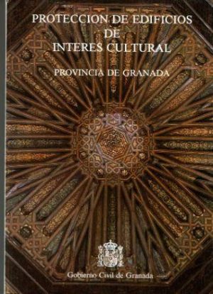 Protección de edificios de interés cultural. Provincia de Granada.