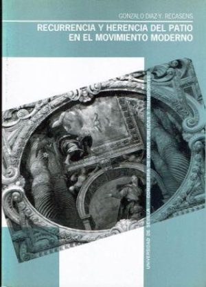 Recurrencia y herencia del patio en el movimiento moderno.