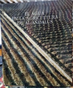 El agua en la agricultura e Al-Andalus.