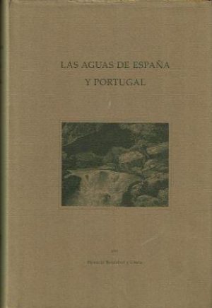 Las aguas de España y Portugal. Un enfoque hidrológico moderno con cien años de antigüedad.
