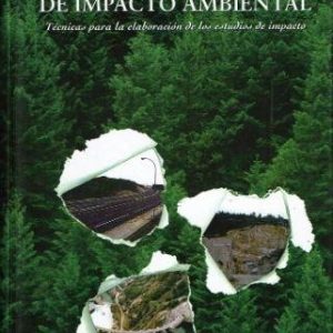Manual de evaluación de impacto ambiental. Técnicas para la elaboración de estudios de impacto.