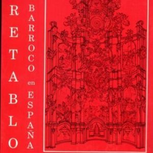 El retablo barroco español.