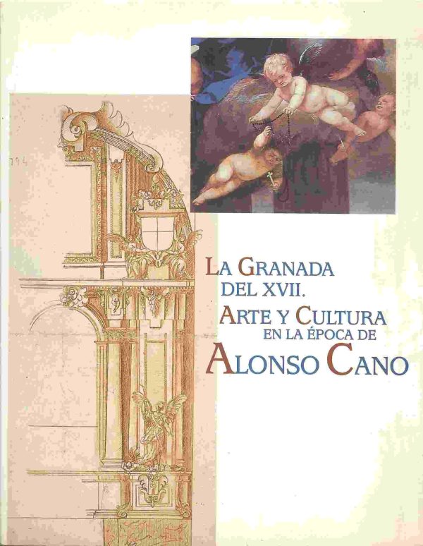 La Granada del XVII. Arte y cultura en la época de Alonso Cano.