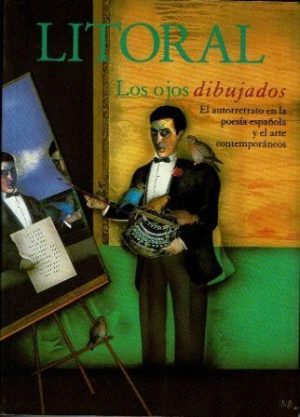 Litoral. Los ojos dibujados. El autorretrato en la poesía española y el arte contemporáneos.