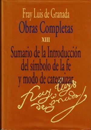 Sumario de la Introducción del símbolo de la fe y modo de catequizar.