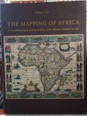The mapping of Africa. A Cartobibliography of printed maps fof the african continet to 1700.