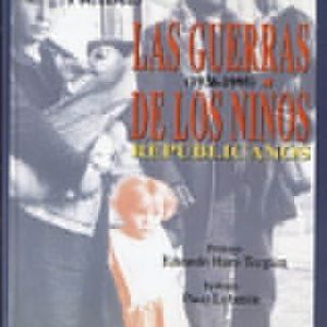 Las guerras de los niños republicanos (1936-1995).